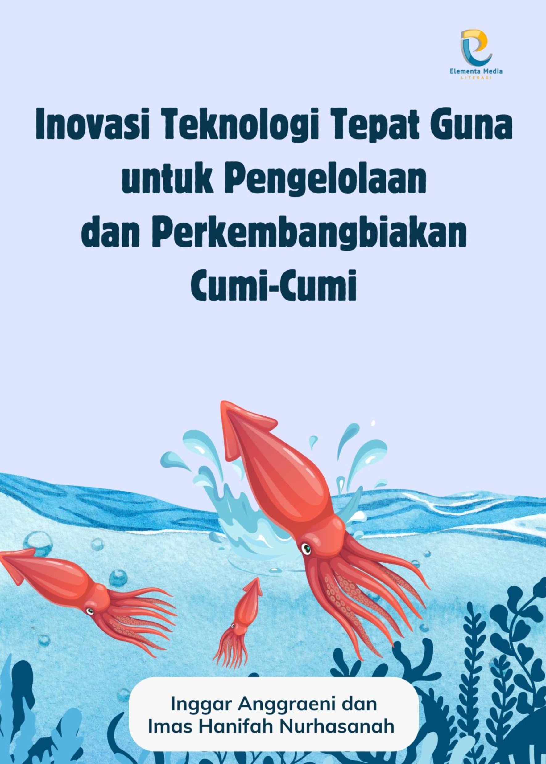 Inovasi Teknologi Tepat Guna untuk Pengelolaan dan Perkembangbiakan Cumi-Cumi